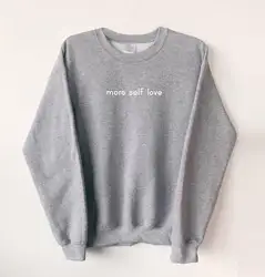 Skuggnas New Arrival More Self Love Sarcastic quote Grey Sweatshirt tumblr Jumper Unisex Moletom do Tumblr Sweatshirt Drop ship