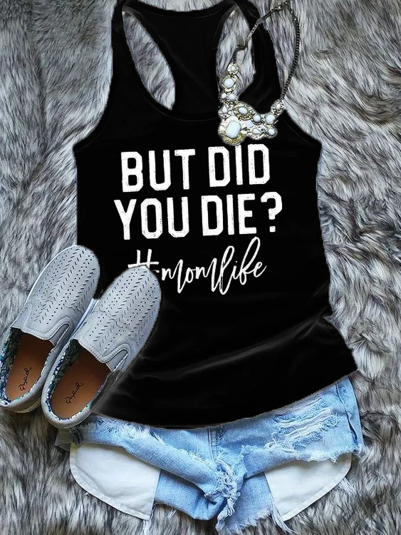 

Vest But Did You Die Momlife Tanks Funny Mother's Day Gift Tops Casual Women Summer Sleeveless Gym Workout Shirt