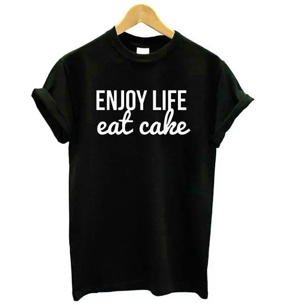 Sugarbaby Enjoy Life Eat Cake T-Shirt Cake Lover Shirts Food Lover Casual Tops Graphic Shirts For Women T-Shirts lady Tops