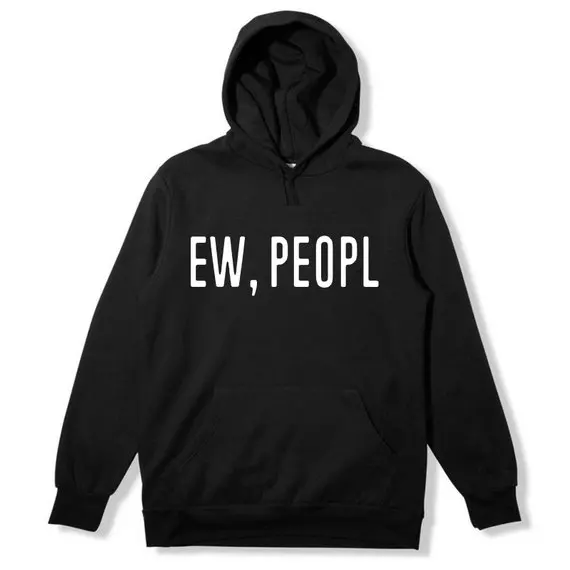 Sugarbaby Ew People Hoodie Sarcasm Hoodie Long Sleeve Fashion Hoodie Hipster Clothing Aesthetic Clothing Funny Casual Tops