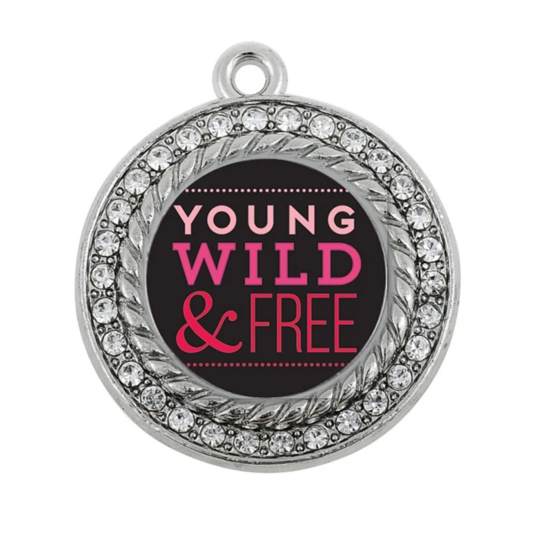 YOUNG WILD AND FREE CIRCLE CHARM ANTIQUE SILVER PLATED CRYSTAL JEWELRY