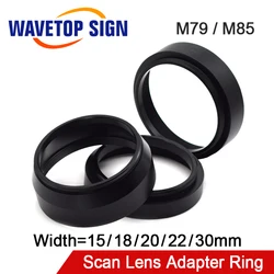 WaveTopSign Laser Mark Machine Scan Lens Adapter Ring M79 Change to M85 Extend Ring Width 15mm 18mm 20mm 22mm 30mm