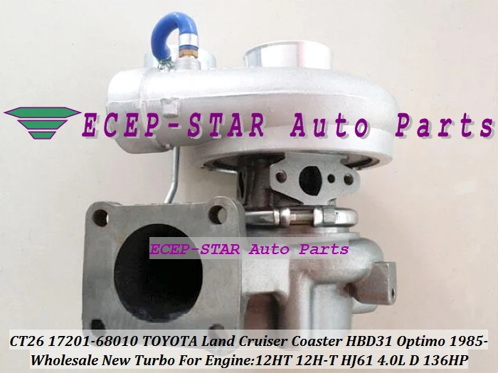 Free Ship CT26 17201-68010 17201 68010 Turbo Turbocharger For TOYOTA LandCruiser Coaster HBD31 Optimo 1985- 12HT 12H-T HJ61 4.0L