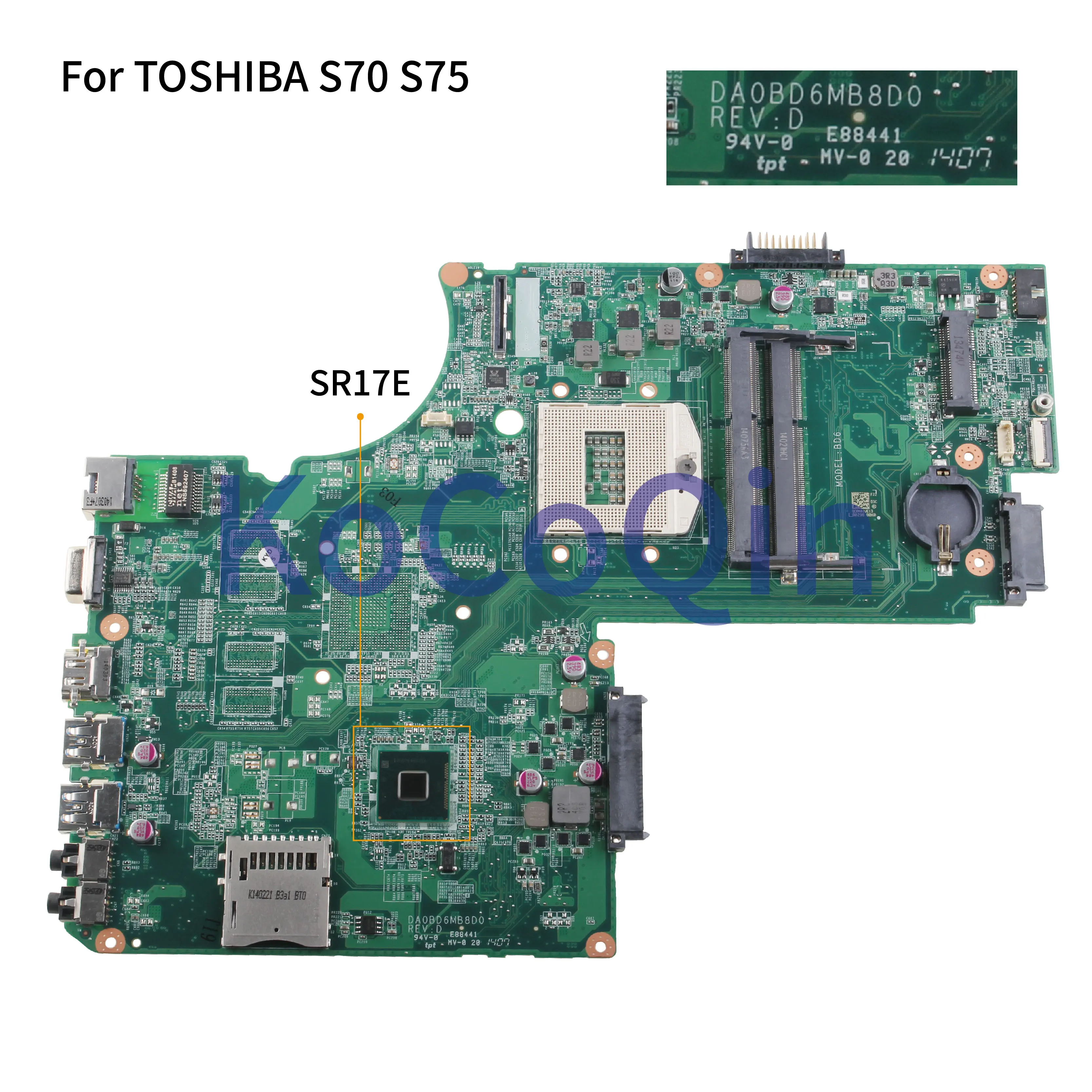 

KoCoQin Laptop motherboard For TOSHIBA S70 S75 L75 L75-A C75-A S75T Mainboard A000245440 DA0BD6MB8D0 SR17E