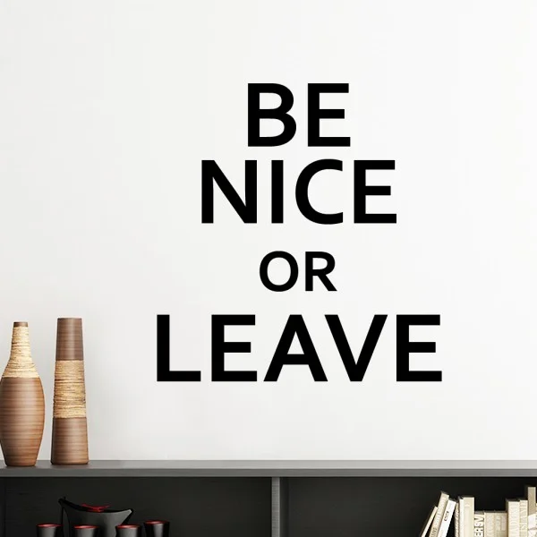 

Be Nice or Leave Creative Quotes Design Removable Wall Sticker Art Decals Mural DIY Wallpaper for Room Decal