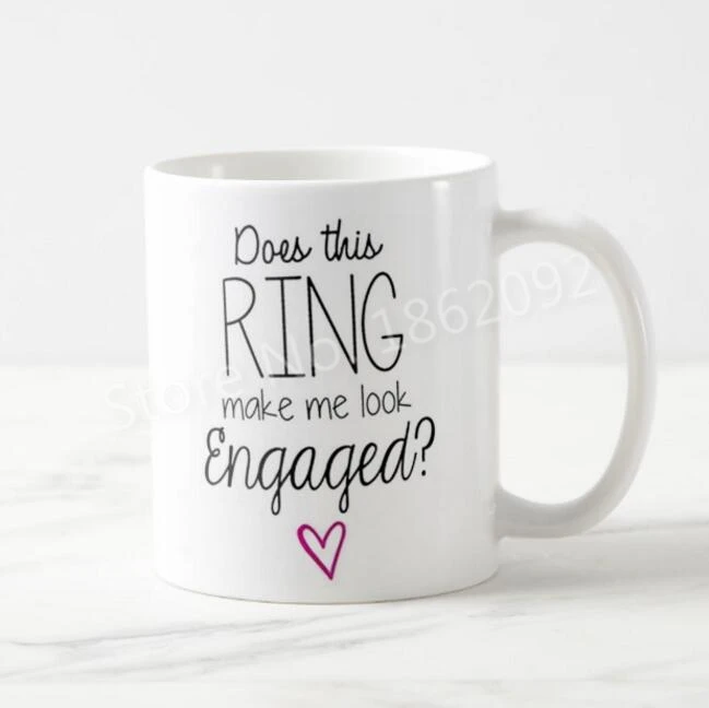 Funny Does This Ring Make Me Look Engaged Coffee Mug Tea Cup Novelty Engagement Mug Gift Future Mrs Present Wedding Ceramic 11oz