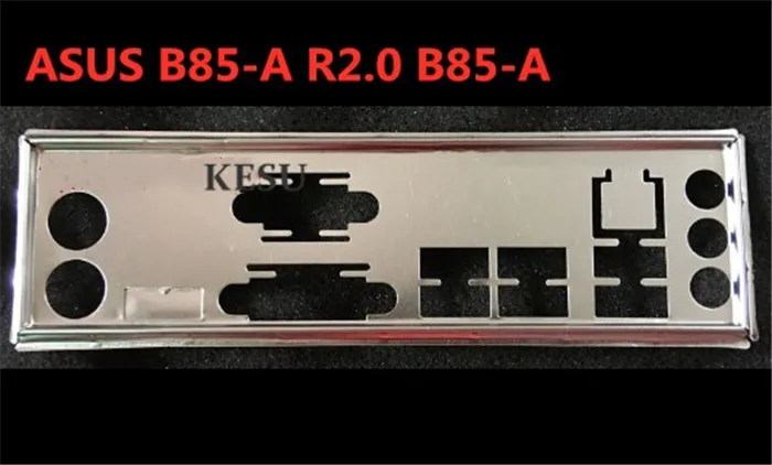 

New I/O shield back plate Chassis bracket of motherboard for ASUS B85-A R2.0 B85-A just shield backplane