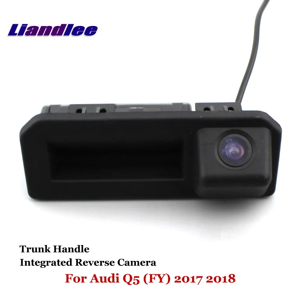 

For Audi Q5 FY 2017 2018 Car Trunk Handle Camera Rear View Accessories Parking Back Integrated CCD Dash Cam