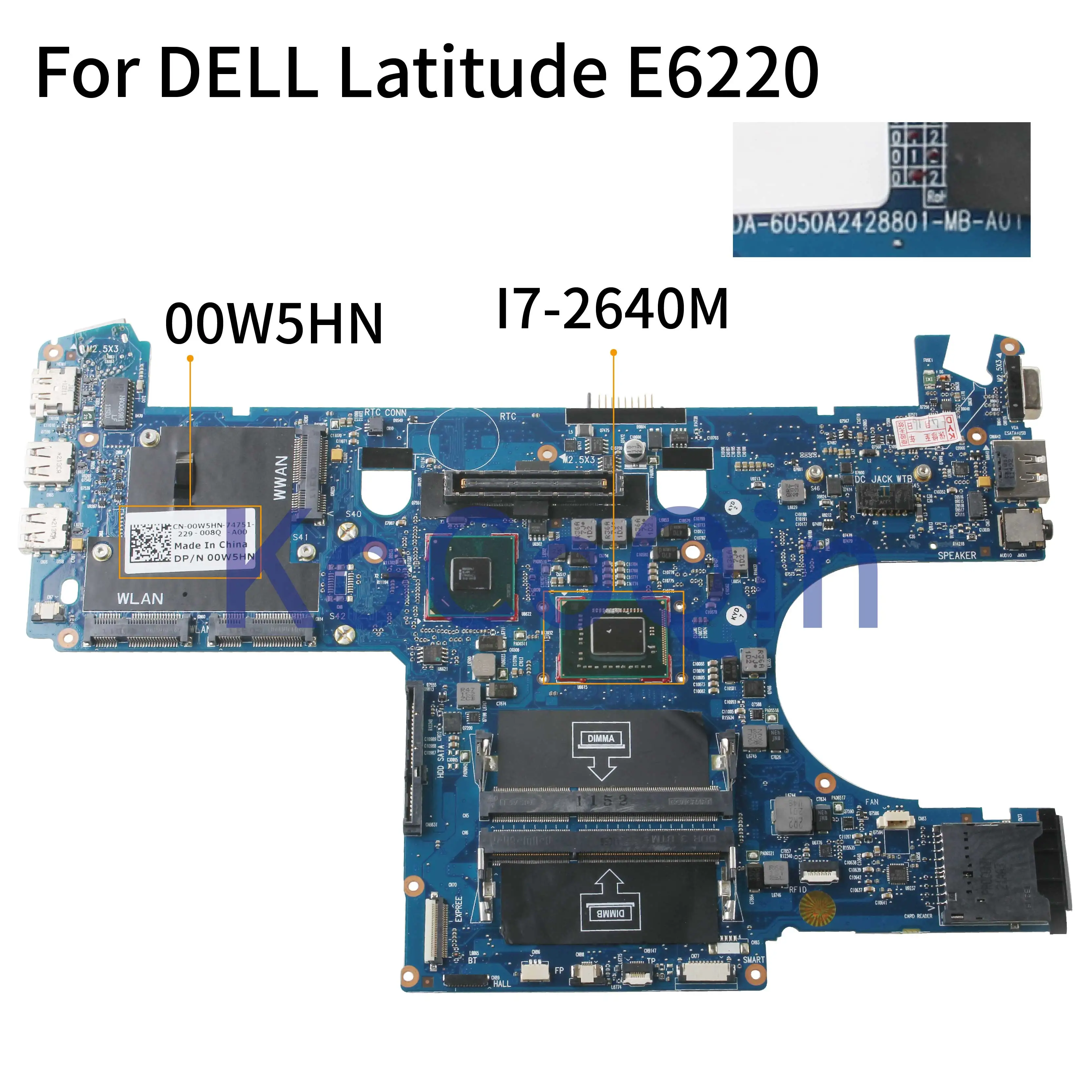 

KoCoQin Laptop motherboard For DELL Latitude E6220 I7-2640M Mainboard CN-00W5HN 00W5HN 6050A2428801-MB-A01 I7-2640M SR043 QM67