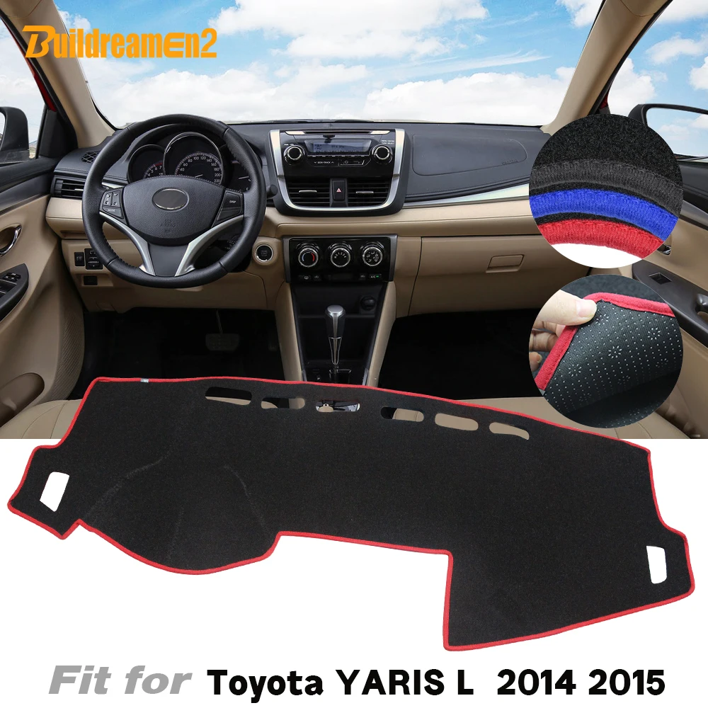 Buildreamen2 Car Dashboard Avoid Light Pad Instrument Platform Dash Desk Mat Back Anti-Slip Carpet For Toyota Yaris L 2014 2015