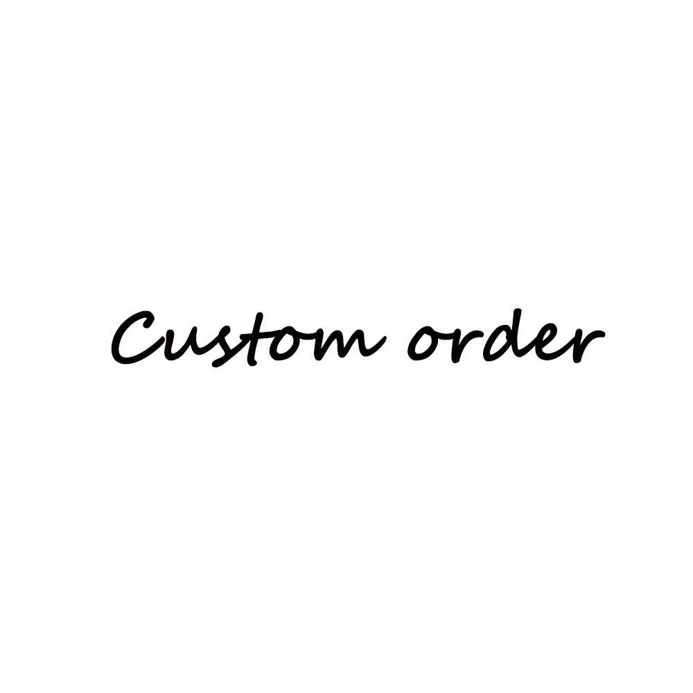 

Custom order