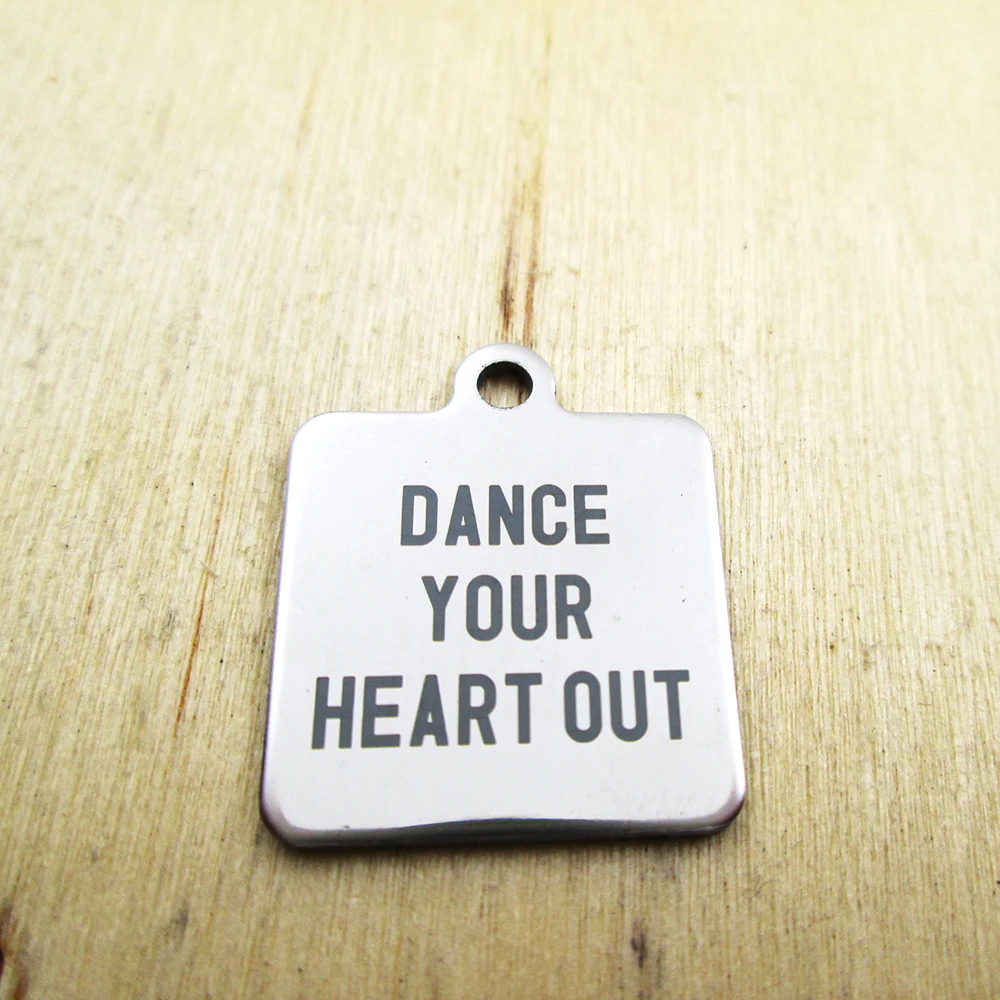 20pcs/lot--Dance your heart out  stainless steel charms - Laser Engraved - Customized - DIY Charms Pendants