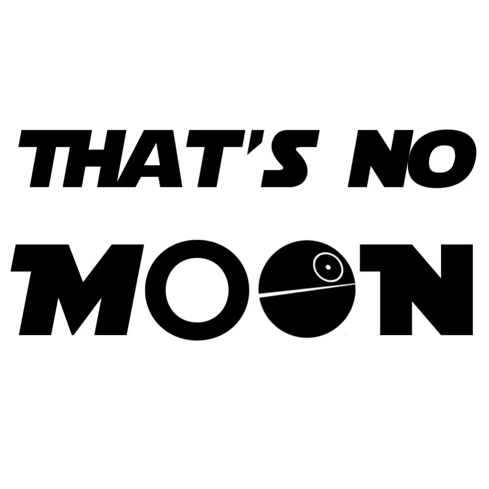 That's No Moon Quotes Vinyl Sticker Car Decal Waterproof Sticker Art Text Bumper Car Window Decor Hot Selling L330