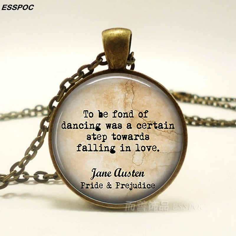 Jane Austin Quote Pendant Pride and Prejudice Glass Cabochon Quote Bronze Chain Necklace Vintage Jewelry for Women Lovers Gift
