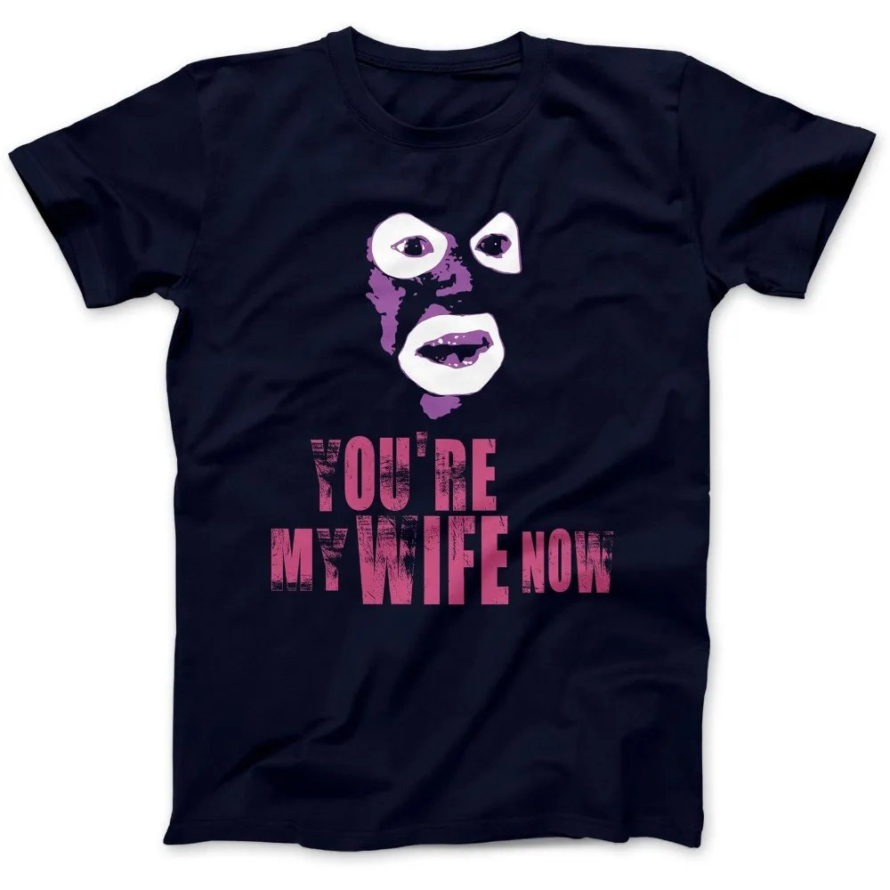 Papa Lazarou You'Re My Wife Now T-Shirt 100% Premium Cotton 2019 New Arrival Fashion Casual Men Clothing Nerd T Shirts