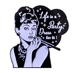 Audrey Hepburn lapel pin life is a party, dress for it beautiful art brooch fashion women accessory