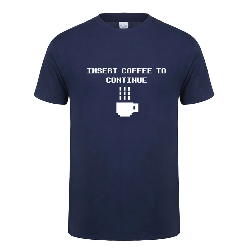 Funny Insert Coffee To Continue T Shirt Men Short Sleeve Cotton Mans Tshirt Tops T-shirt OZ-149