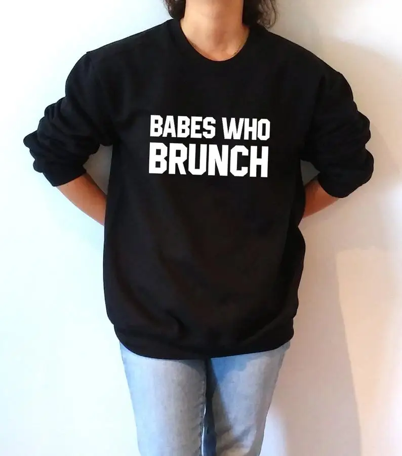 

Skuggnas New Arrival Babes Who Brunch Sweatshirt Unisex with funny slogan Jumper Long Sleeve 90s aesthetic Sweatshirt drop ship