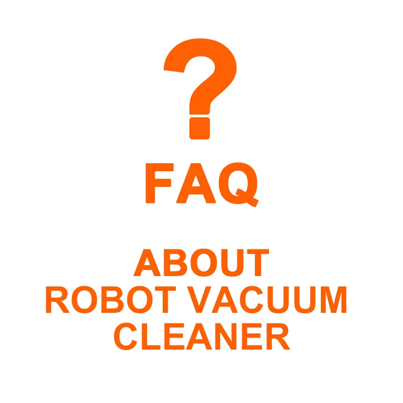 FAQ about our Robot Vacuum Cleaner