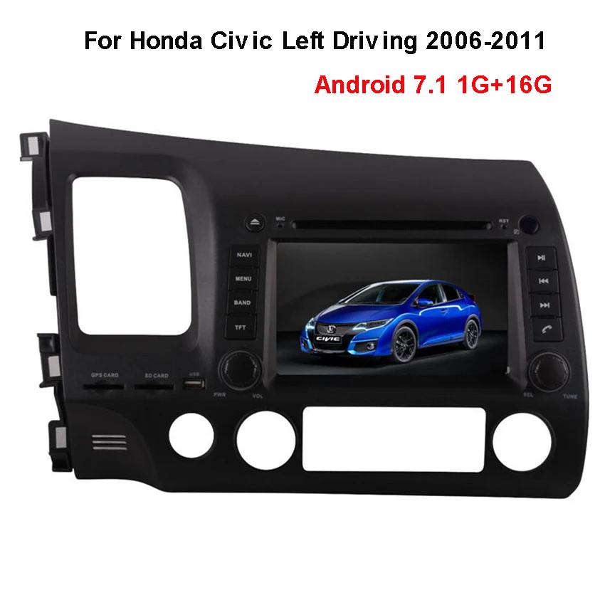 

Android 7.1 1G+16G Car DVD GPS Touch Screen Display For Honda Civic Left Driving 2006-2011 Wifi Radio+ 8G Map card