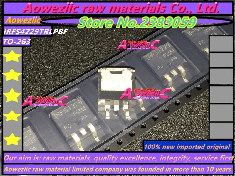 Aoweziic   100% new original imported IRFS4229TRLPBF  IRFS4229PBF  IRFS4229 FS4229 SOT-263 MOS field effect transistor