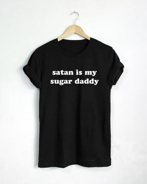 Sugarbaby Satan is my sugar daddy T shirt   Satan T-shirt Funny Daddy shirt Hipster Unisex t shirt tumblr Pinterest Tops