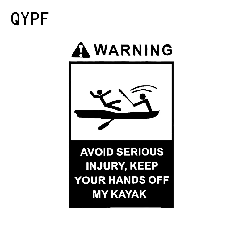 QYPF 10.8*17.1CM Warning Sign AVOID SERIOUS INJURY KEEP YOUR HANDS OFF MY KAYAK Decor Car Sticker Vinyl Accessories C16-1234