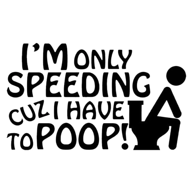 I'm speeding because I really need to take interesting stickers, bumper, window vinyl stickers