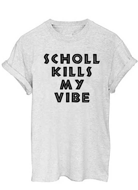 Sugarbaby Scholl Kills My Vibe T-Shirt Cooles lässiges Tumblr Vintage T-Shirt Kurzarm Mode lässig Top School Vibes T-Shirt