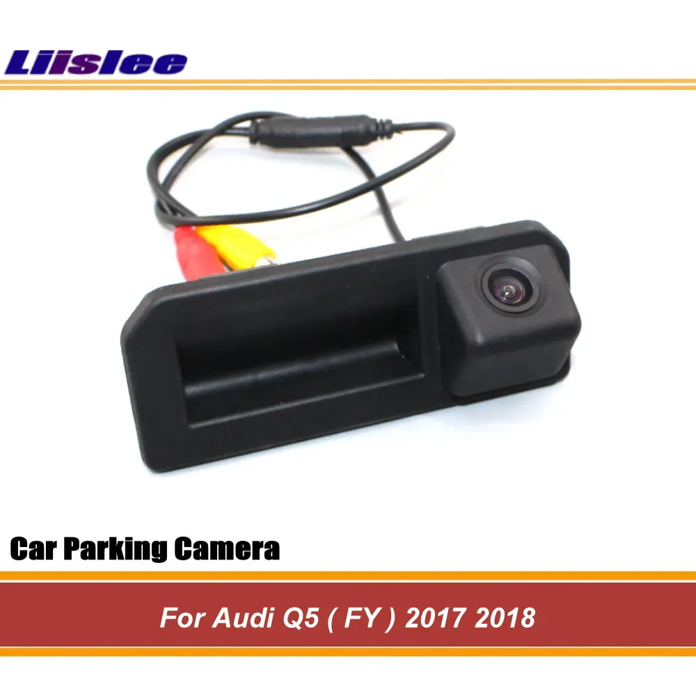 For Audi Q5 FY 2017 2018 Car Back Door Trunk Handle Parking Rear Camera Integrated AUTO HD SONY CCD III CAM