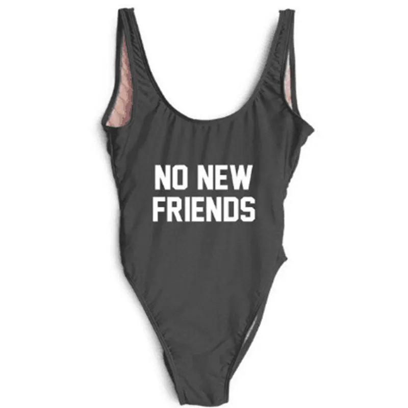 New Sexy NO NEW FRIENDS Swimsuit Funny Letter Print One piece Swim Suit High Waist Bathing Suit One Piece maillot de bain femme