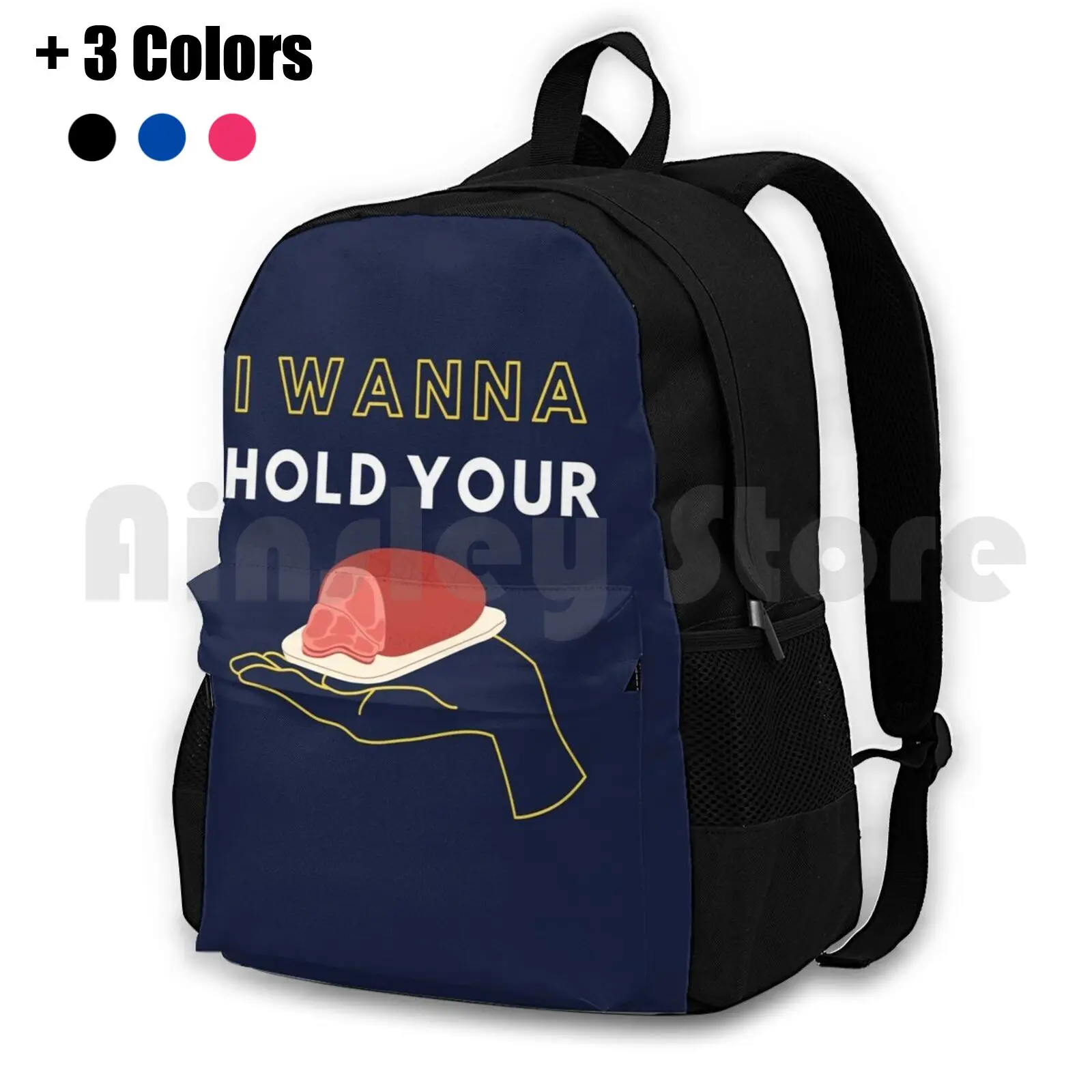 I Wanna Hold Your Ham Outdoor Hiking Backpack Riding Climbing Sports Bag I Wanna Hold Your Ham Ham Food Funny Different