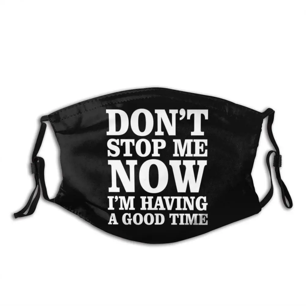 

Don'T Stop Now Print Washable Filter Anti Dust Mouth Mask Rock Rock And Roll Mega Hit Hit Rock Hit Queen Dont Stop Me Now