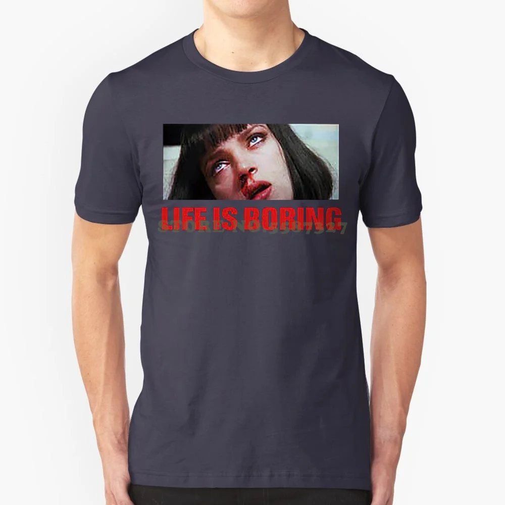 Fashion Tee Life Is Boring Uma Thurman Pulp Fiction T Shirt Lady Clothe Printed Tee Shirt