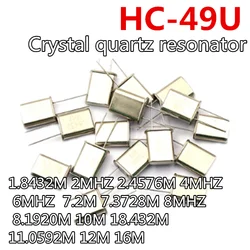 10pcs 49U HC-49U Crystal quartz resonator 1.8432M 2MHZ 2.4576M 4MHZ 6MHZ  7.2M 7.3728M 8MHZ 8.1920M 10M 18.432M 11.0592M 12M 16M