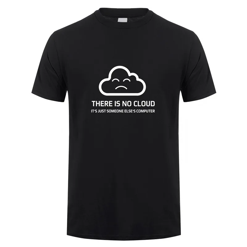 Fashion New There is No Cloud It is just someone else\'s Computer T Shirt Short Sleeve Cotton T-shirt Boy Tops Tee OT-848