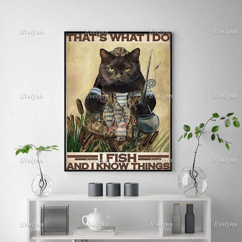 Fisherman Fishing AndBlack Cat LoversThat'S What I Do I Fish And I Know Poster Wall Art Prints Home Decor Canvas Floating Frame