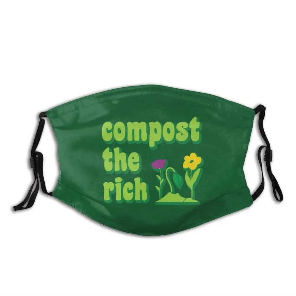 

Compost The Rich Funny Gardener Adult Kids Anti Dust Filter Diy Mask Eat The Rich Compost The Rich Composting Environment