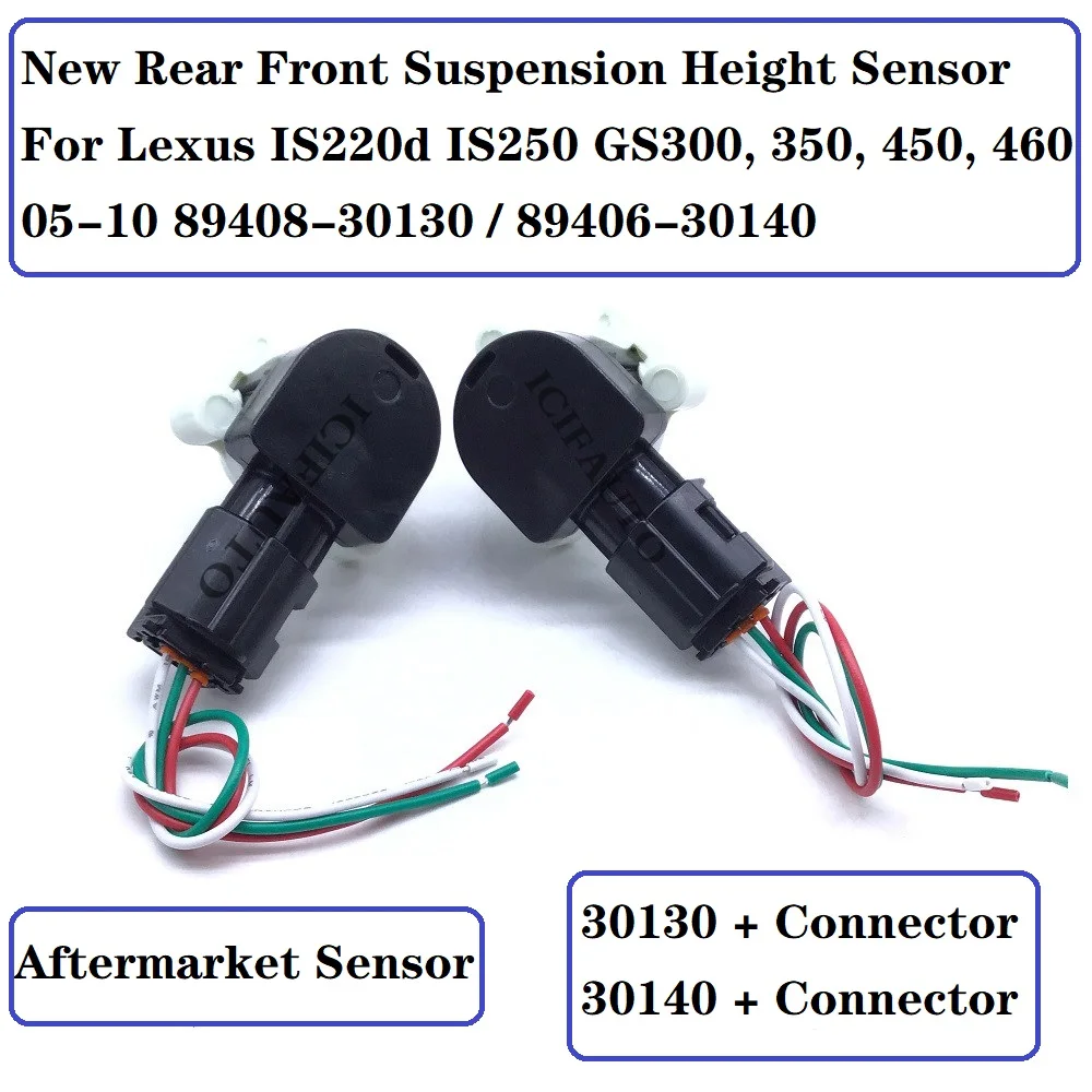 

89408-30130 89406-30140 Rear Front Suspension Height Sensor For Lexus IS220d IS250 GS300 350 450 460 05-10 8940830130 8940630140