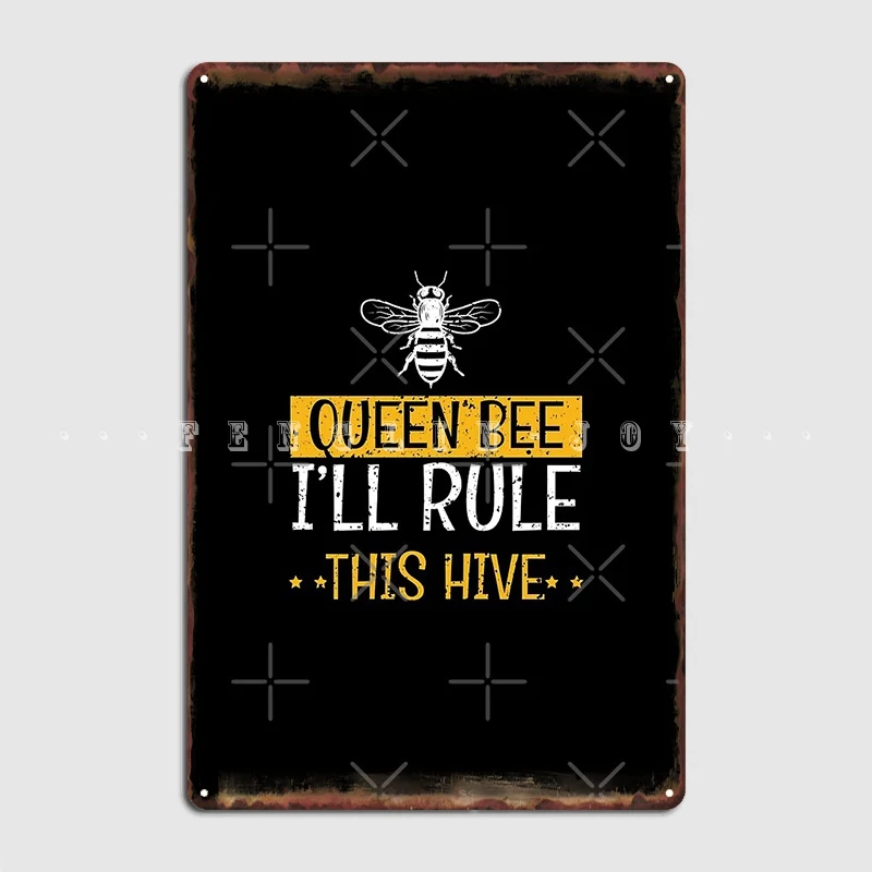 Queen Bee I'll Rule This Hive Honeycomb Beekeeper Bumble Queen Metal Sign Wall Pub Mural Customize Plaques Tin Sign Poster