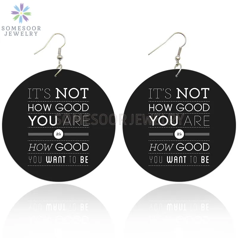 SOMESOOR Front Back Printed Black Positive Sayings African Wooden Drop Earrings Wrinting How Good You Want To Be For Women Gifts