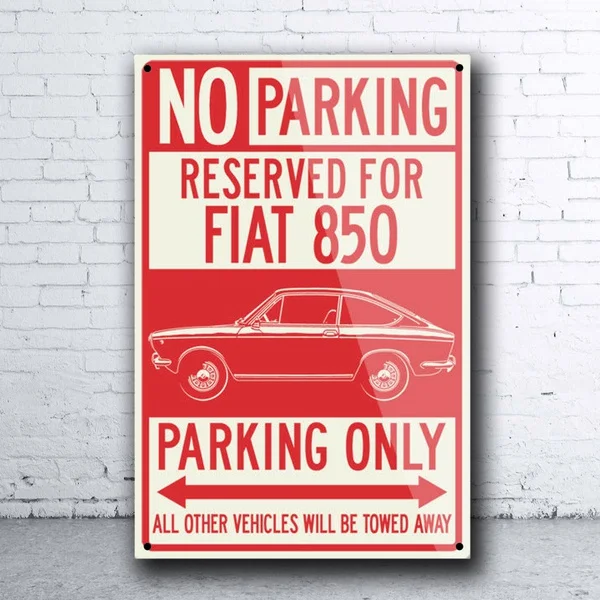 

Fiat 850 Coupe Sport Reserved Parking Only - Italian Car Metal Tin Sign Retro Tin Plate Sign Wall Art Decor Poster