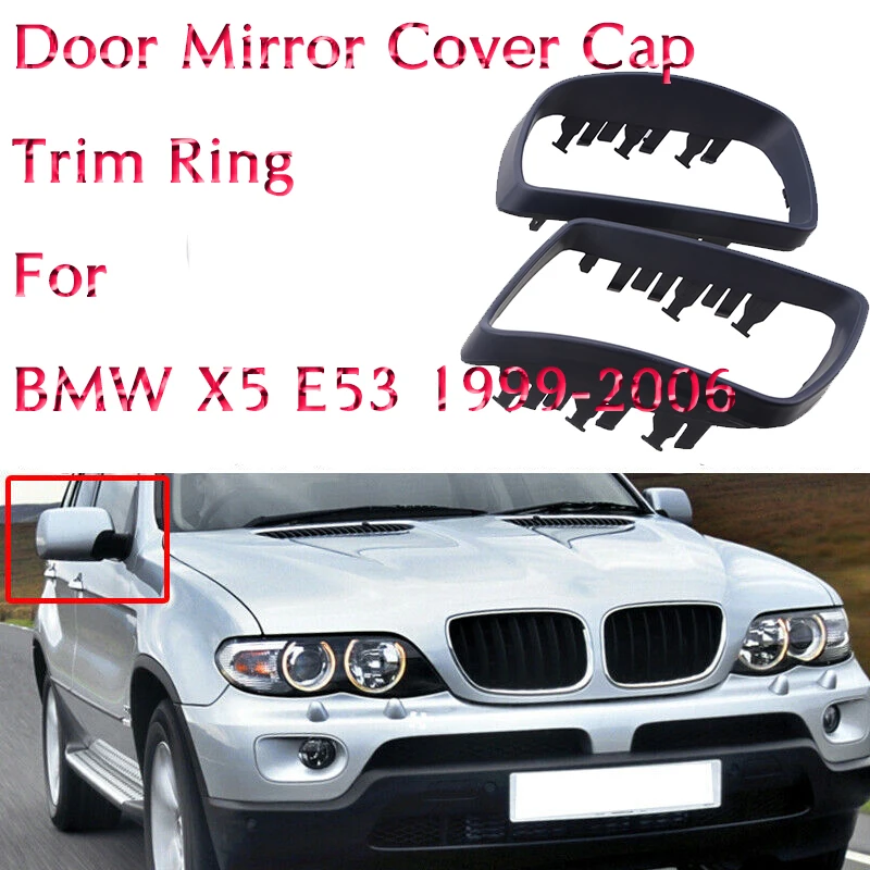 

Rearview Mirror Housing Frame Black Wing Side Mirror Cover Trim Ring Fit For BMW E53 X5 1999-2006 Car Accessories Replacement