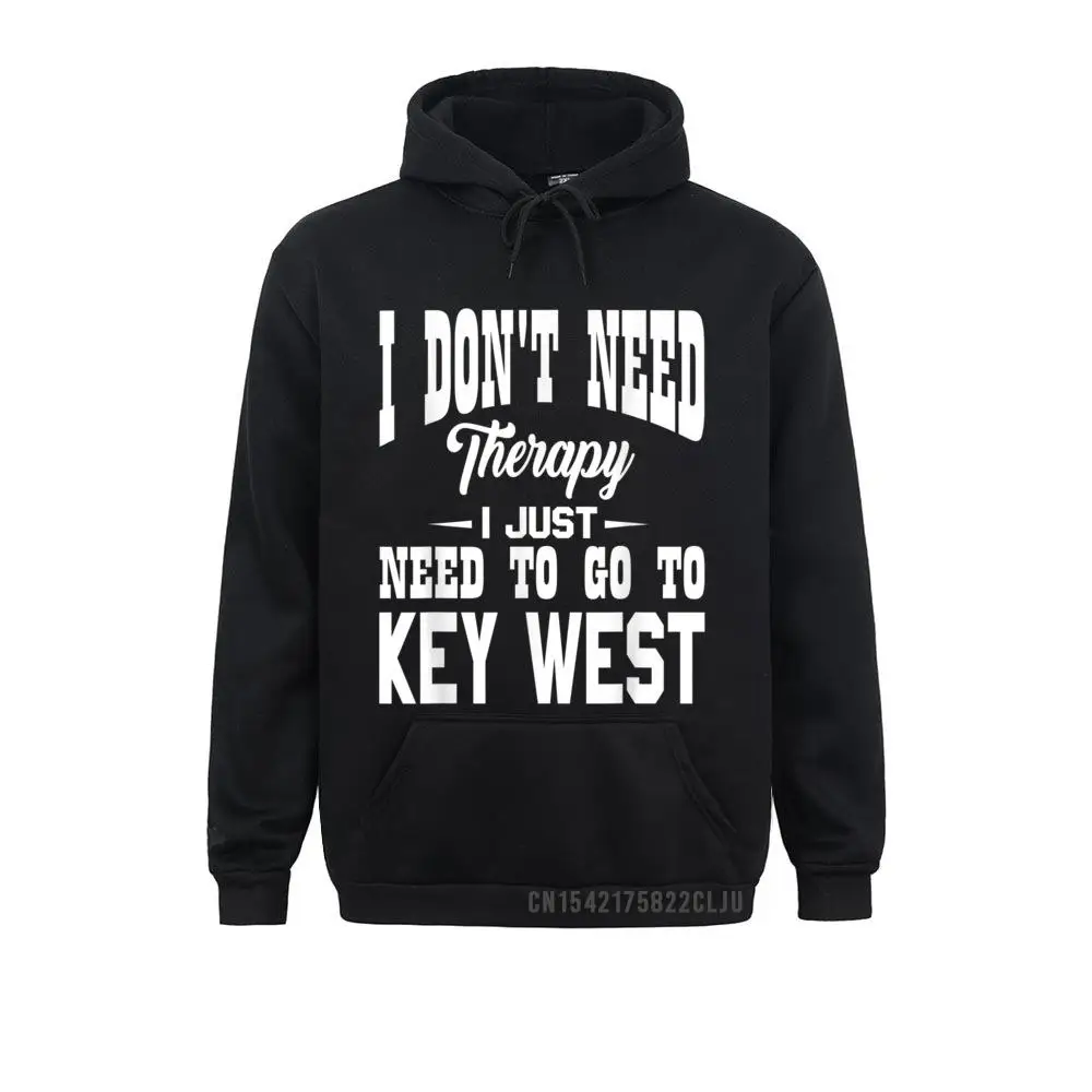 Don't Need Therapy I Need Key West Florida Warm Long Sleeve Hoodies Women Men Sweatshirts Normal Sportswears Company