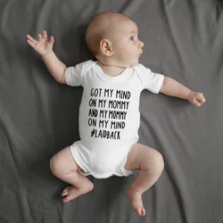 Got My Mind on My Mommy and My Mommy on My Mind Baby Bodysuit Newborn Bebe Boy Girl Clothing  Summer