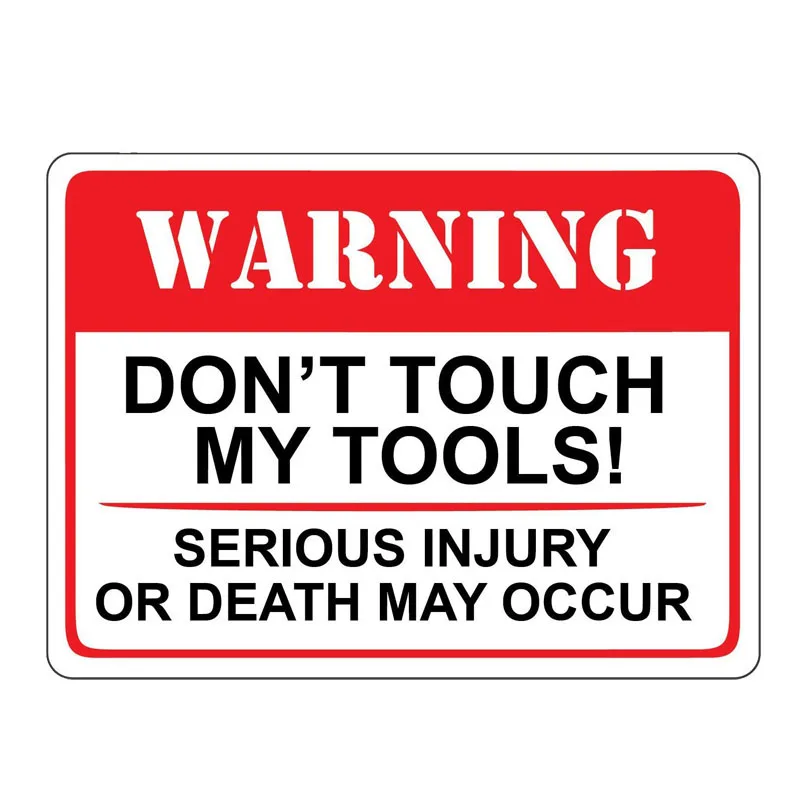 Hot Warning Don't Touch My Tools Serious Injury Or Death May Occur Car Sticker KK Vinyl Laptop Accessories PVC 16cm*12cm