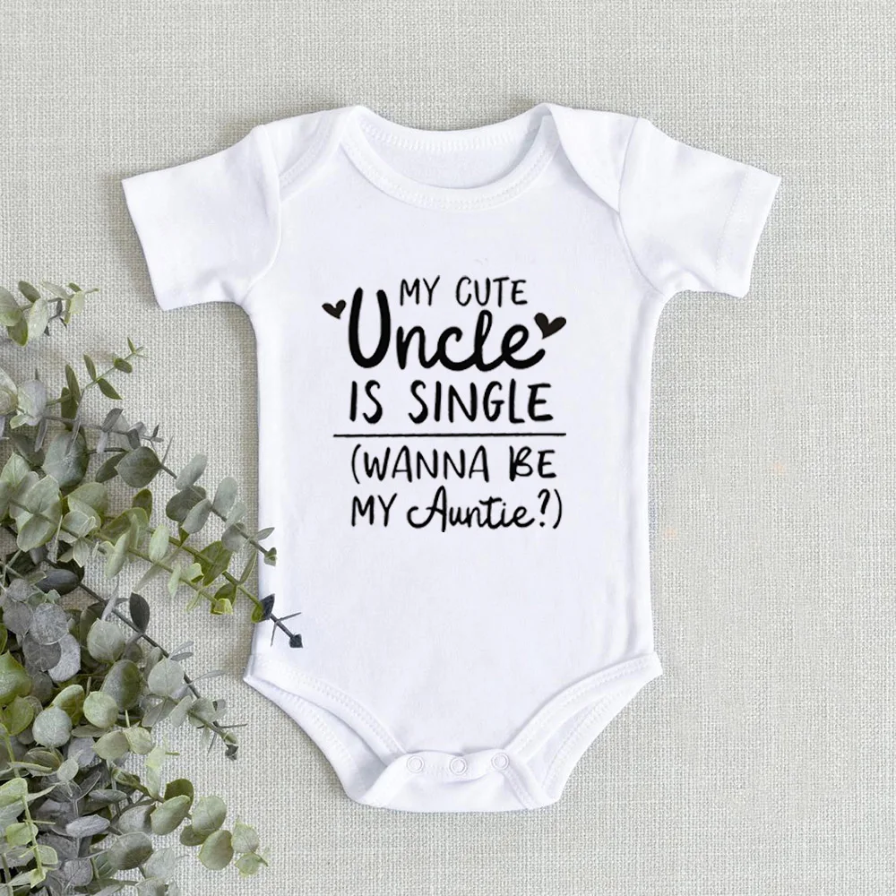 My Cute Uncle Is Single Wanna Be MY New Aunt Bodysuit Funny Cotton Infant Romper Newborn Baby Boys Girls Jumpsuit Baby Clothes