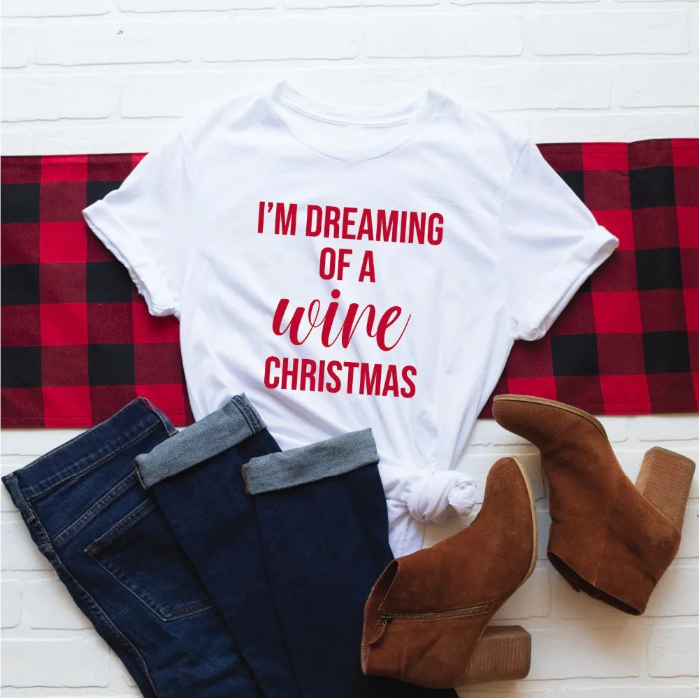 Women Fashion Aesthetic Shirt Tees I'm Dreaming of A Wine Christmas T-shirt Apparel  Drinking Lover Christmas Wish Slogan Funny