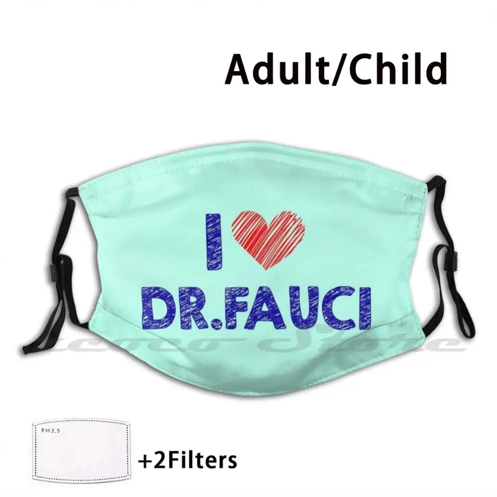 I Love Dr Fauci-mascarilla de tela lavable con filtro Pm2.5 para adultos y niños, mascarilla lavable con estampado "I Love Dr Fauci", We Trust Fauci Idol In Dr Fauci We