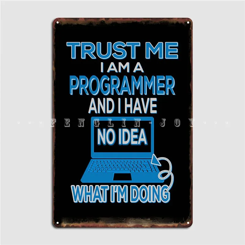 

Programmer Have No Idea Metal Sign Pub Garage Painting Décor Wall Mural Personalized Tin Sign Poster